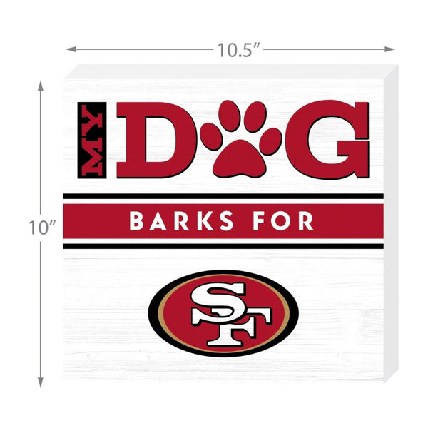San Francisco 49ers 10 inch My Dog Barks Wood Wall Art