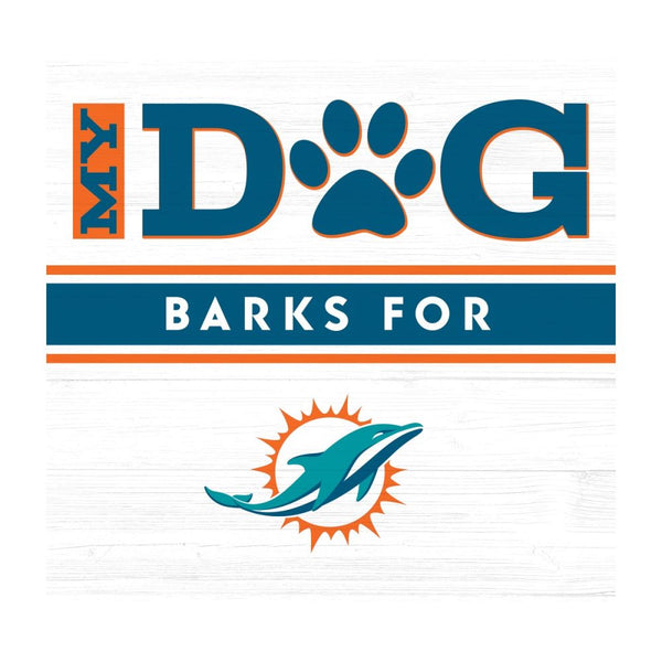 Miami Dolphins 10 inch My Dog Barks Wood Wall Art